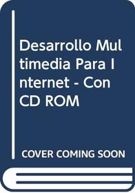 Desarrollo Multimedia Para Internet - Con CD ROM (Spanish Edition)