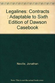 Legalines: Contracts : Adaptable to Sixth Edition of Dawson Casebook (Legalines)