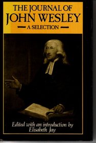 The Journal of John Wesley: A Selection