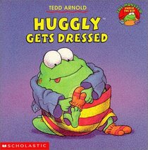 Huggly Gets Dressed (The Monster Under the Bed Series)