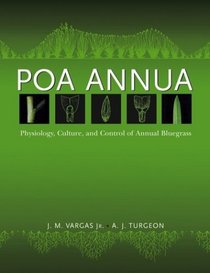 Poa Annua : Physiology, Culture, and Control of Annual Bluegrass