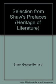 Selection from Shaw's Prefaces (Heritage of Literature)