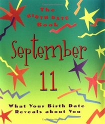 The Birth Date Book September 11: What Your Birthday Reveals About You (Birth Date Books)