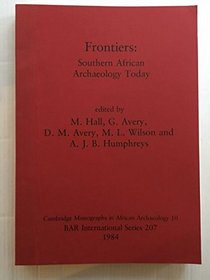 Frontiers: South African Archaeology Today (Bar International)