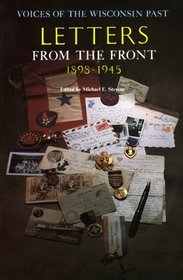 Letters From The Front, 1898-1945 (Voices of the Wisconsin Past)