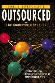 Outsourced: The Employee Handbook - 12 New Rules for Running Your Career in an Interconnected World