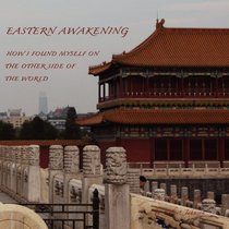 Eastern Awakening: How I Found Myself on the Other Side of the World