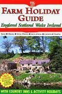 The Original Farm Holiday Guide to Coast & Country Holidays 2002: England, Scotland, Wales, Ireland & Channel Islands 2002 : With Farms, Hotels, Guest ... Wales & Ireland & the Channel Islands)
