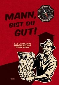 Mann, bist du gut!