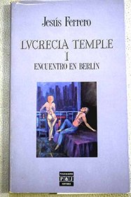 Encuentro en Berlin (Lucrecia Temple) (Spanish Edition)