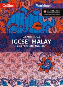 Cambridge IGCSE Malay as a Foreign Language: Workbook (Cambridge International Examinations)