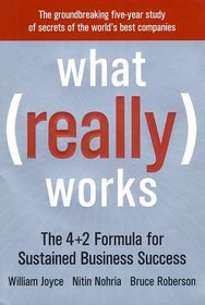 What Really Works : The 4+2 Formula for Sustained Business Success