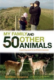 My Family and 50 Other Animals: A Year with Britain's Mammals