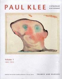 Paul Klee Catalogue Raisone Volume I: The Years of Munich and 