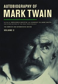 Autobiography of Mark Twain: The Complete and Authoritative Edition, Volume 2 (Mark Twain Papers)