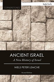 Ancient Israel: A New History of Israel (T&T Clark Cornerstones)