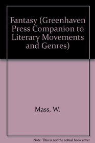 Fantasy (Greenhaven Press Companion to Literary Movements and Genres)