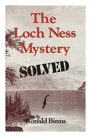 Loch Ness Mystery Solved (Science & the Paranormal Series)