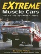 Extreme Muscle Cars: The  Factory Lightweight Legacy
