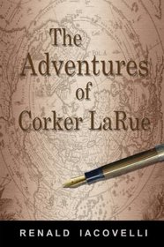 The Adventures Of Corker LaRue