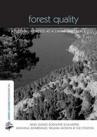 Forest Quality: Assessing Forests at a Landscape Scale (Earthscan Forestry Library)