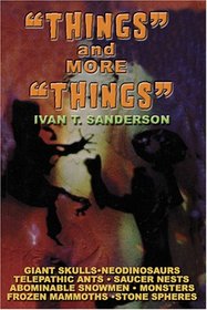 Things and More Things: Myths, Mysteries and Marvels!