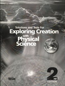 Exploring Creation with Physical Science 2nd Edition Solutions & Tests