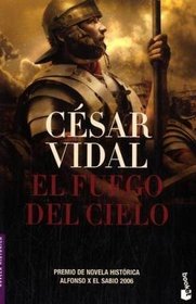 El fuego del cielo (Novela Historica) (Spanish Edition)
