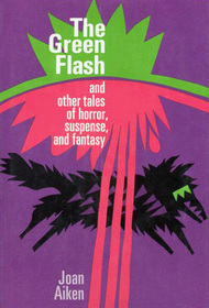The Green Flash: And Other Tales of Horror, Suspense, and Fantasy