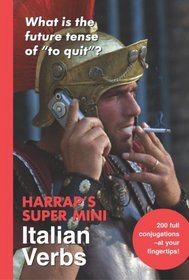 Harrap's Super -Mini Italian Verbs (Harrap's language Guides)