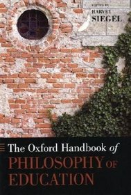 The Oxford Handbook of Philosophy of Education (Oxford Handbooks in Philosophy)