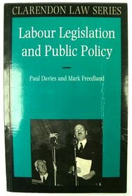 Labour Legislation and Public Policy: A Contemporary History (Clarendon Law)