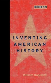Inventing American History (Boston Review Books)