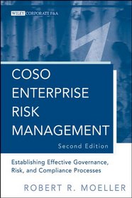 COSO Enterprise Risk Management: Establishing Effective Governance, Risk, and Compliance Processes (Wiley Corporate F&A)