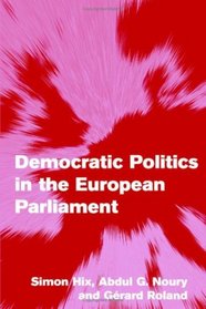 Democratic Politics in the European Parliament (Themes in European Governance)
