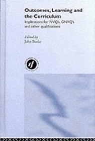 Outcomes, Learning And The Curriculum: Implications For Nvqs, Gnvqs And Other Qualifications