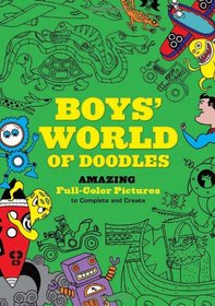 Boys' World of Doodles: Over 100 Pictures to Complete and Create
