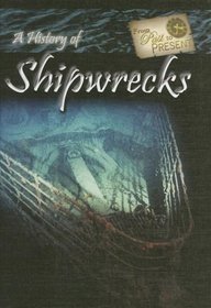A History of Shipwrecks (From Past to Present)