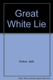 The Great White Lie: Slavery, Emancipation and Changing Racial Attitudes