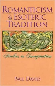 Romanticism & Esoteric Tradition: Studies in Imagination