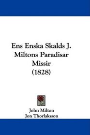 Ens Enska Skalds J. Miltons Paradisar Missir (1828) (Icelandic Edition)