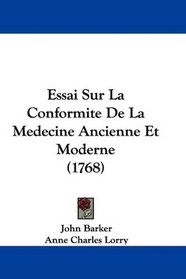 Essai Sur La Conformite De La Medecine Ancienne Et Moderne (1768) (French Edition)