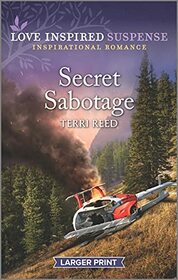 Secret Sabotage (Love Inspired Suspense, No 940) (Larger Print)