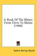 A Book Of The Rhine: From Cleve To Mainz (1906)