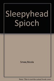 Sleepyhead Spioch