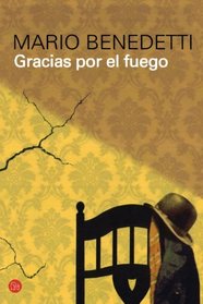 Gracias por el fuego /Thanks You for the Fire (Narrativa (Punto de Lectura)) (Spanish Edition)