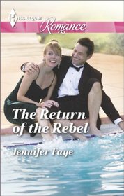 The Return of the Rebel (Harlequin Romance, No 4433)