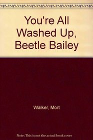 You're All Washed Up, Beetle Bailey