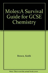 Moles:A Survival Guide for GCSE Chemistry