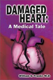 Damaged Heart : A Medical Tale